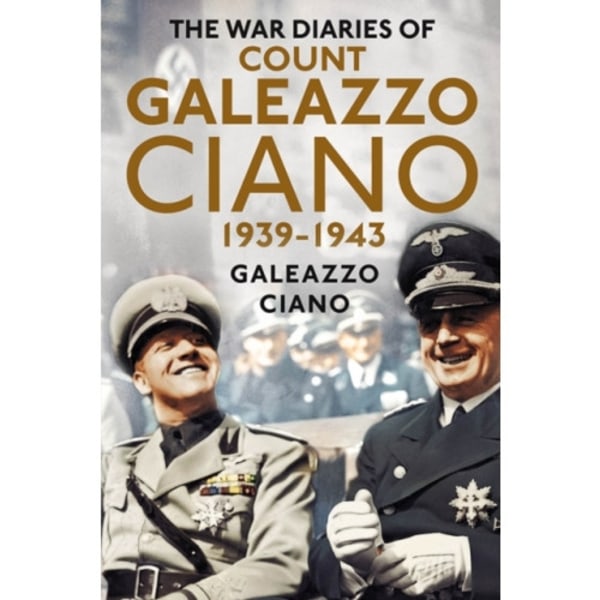 Complete Diaries of Count Galeazzo Ciano 1939-43 (inbunden, eng)
