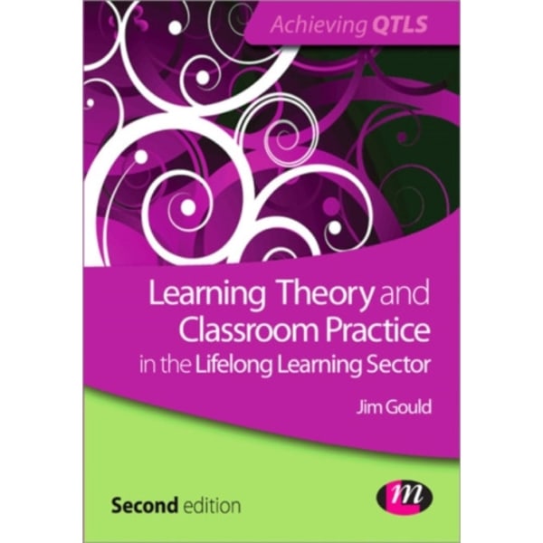 Learning Theory and Classroom Practice in the Lifelong Learning Sector (häftad, eng)