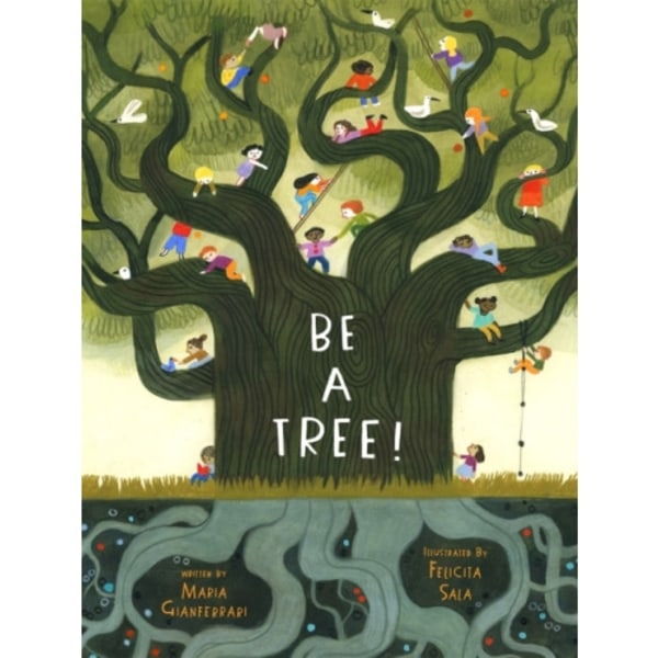 Be a Tree! (inbunden, eng)