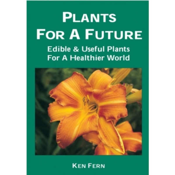 Plants for a Future: Edible and Useful Plants for a Healthier World (häftad, eng)