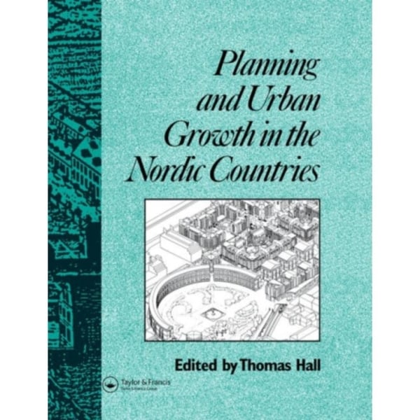 Planning and Urban Growth in Nordic Countries (häftad, eng)