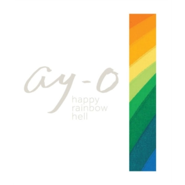 Ay-O Happy Rainbow Hell (inbunden, eng)