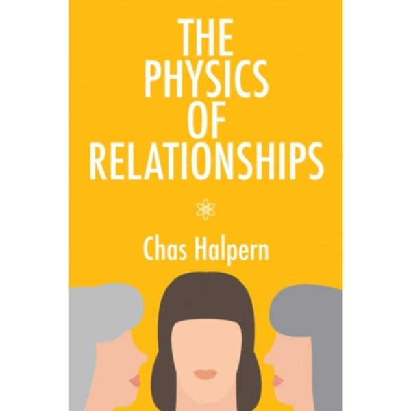 The Physics of Relationships (häftad, eng)