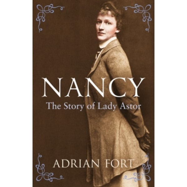 Nancy: The Story of Lady Astor (häftad, eng)