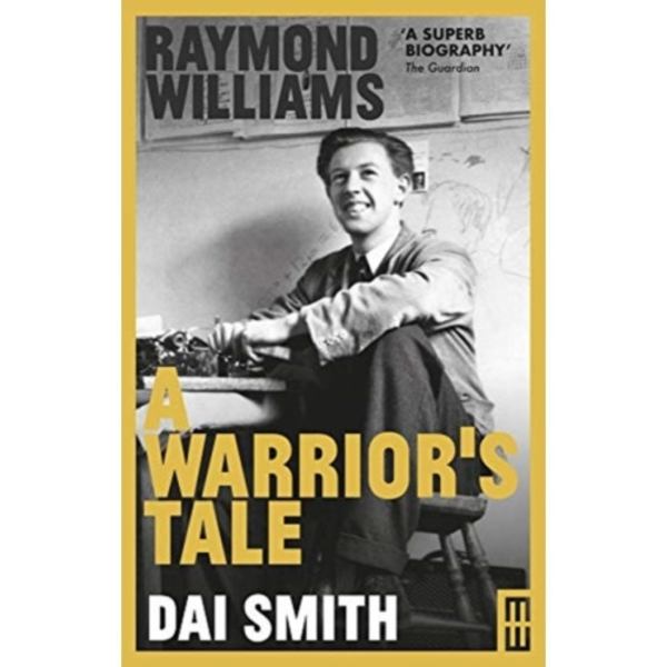 Raymond Williams: A Warrior's Tale (häftad, eng)