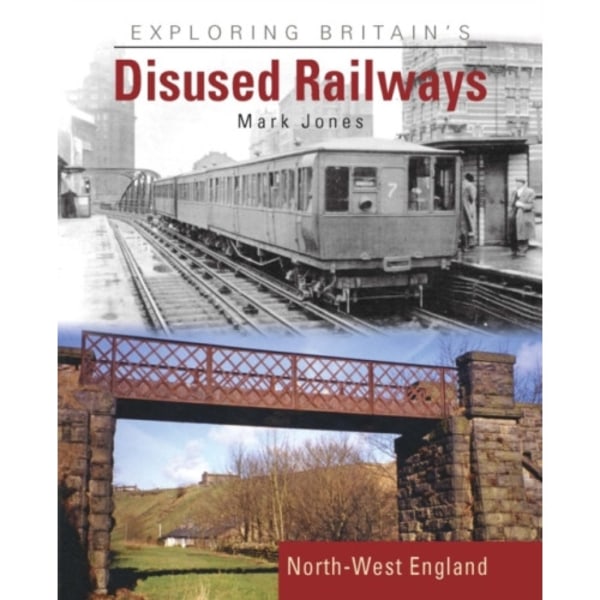 Exploring Britain's Disused Railways (inbunden, eng)