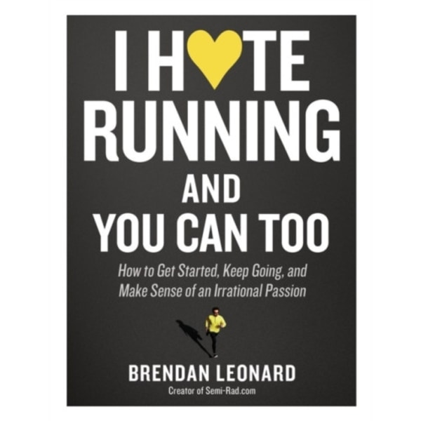 I Hate Running and You Can Too (häftad, eng)