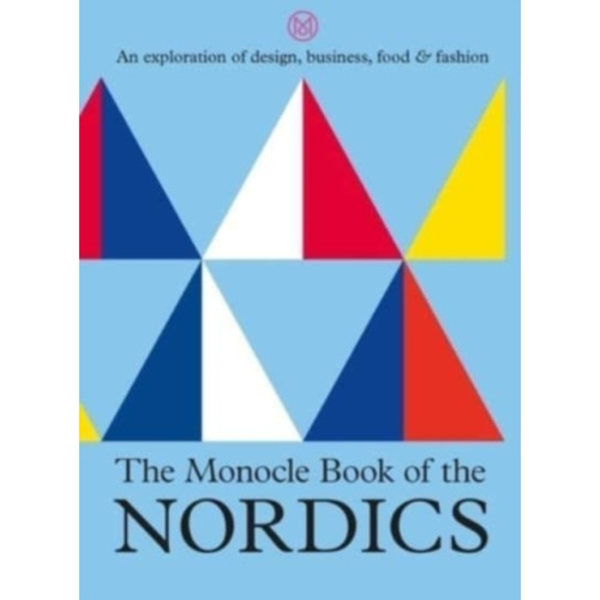 The Monocle Book of the Nordics (inbunden, eng)