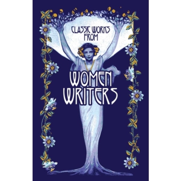 Classic Works from Women Writers (inbunden, eng)