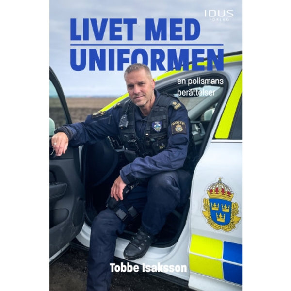 Livet med uniformen : en polismans berättelser (inbunden)