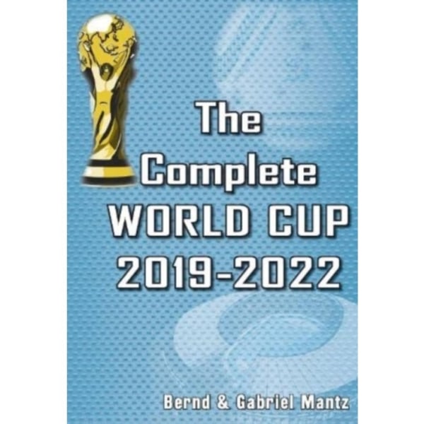 The Complete World Cup 2019-2022 (häftad, eng)