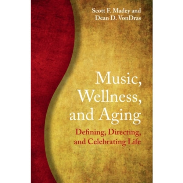 Music, Wellness, and Aging (häftad, eng)