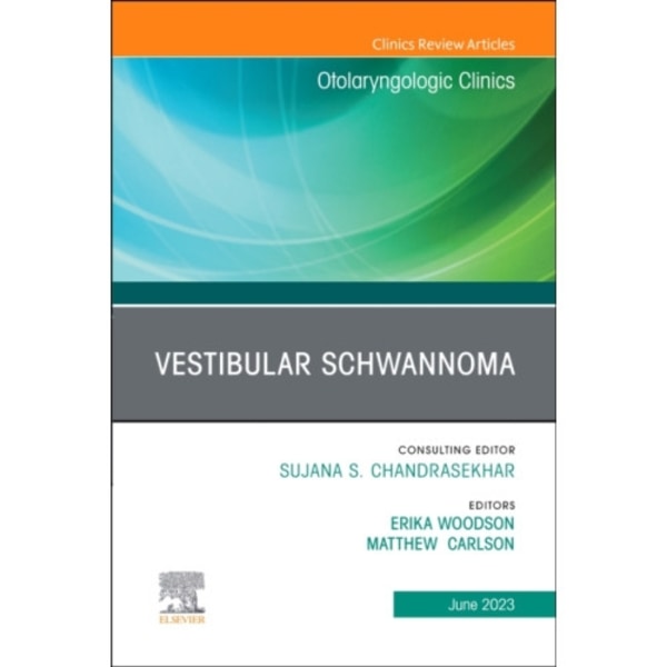 Vestibular Schwannoma, An Issue of Otolaryngologic Clinics of North America (inbunden, eng)