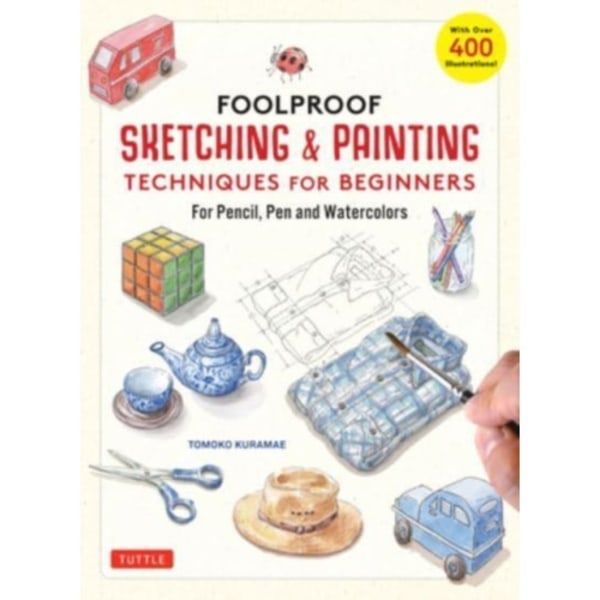 Foolproof Sketching & Painting Techniques for Beginners (inbunden, eng)