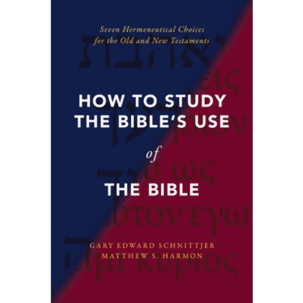 How to Study the Bible's Use of the Bible (inbunden, eng)