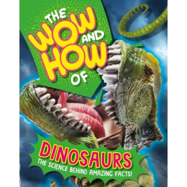 The Wow and How of Dinosaurs (inbunden, eng)