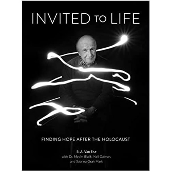 Invited To Life : Finding Hope after the Holocaust (inbunden, eng)