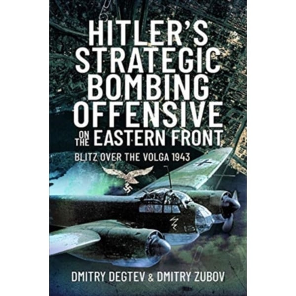 Hitler's Strategic Bombing Offensive on the Eastern Front (inbunden, eng)