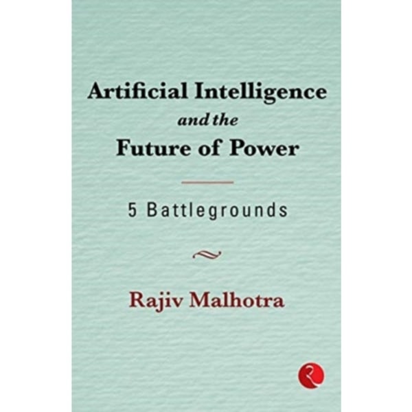 Artificial Intelligence and the Future of Power (inbunden, eng)