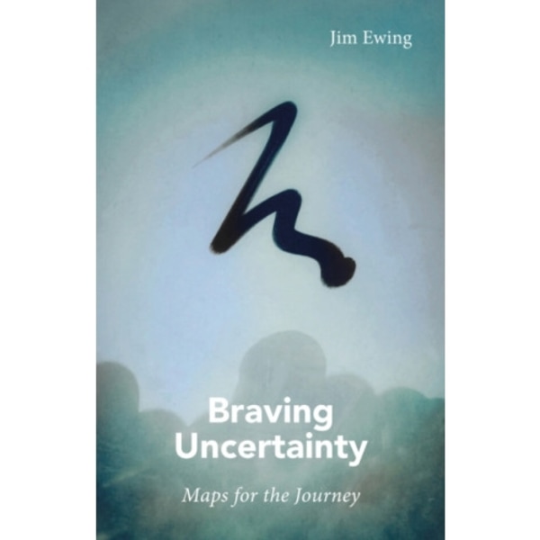 Braving Uncertainty (häftad, eng)