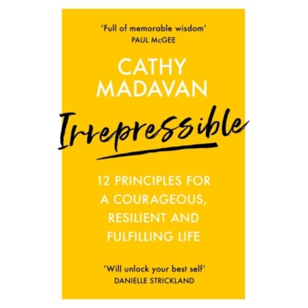 Irrepressible: 12 principles for courageous living (häftad, eng)
