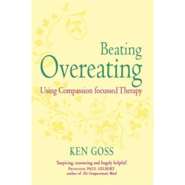 The Compassionate Mind Approach to Beating Overeating (häftad, eng)