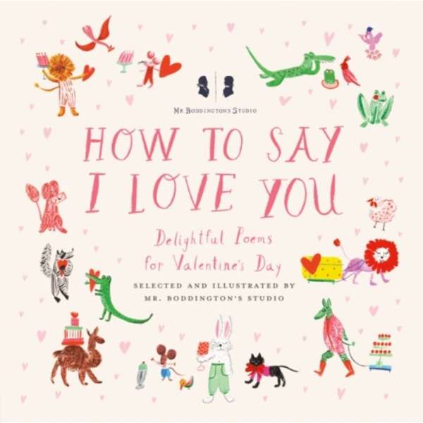Mr. Boddington's Studio: How to Say I Love You (inbunden, eng)