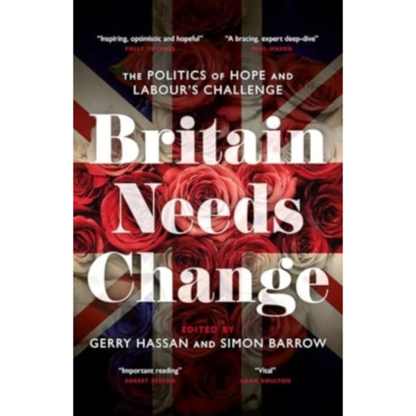 Britain Needs Change (inbunden, eng)
