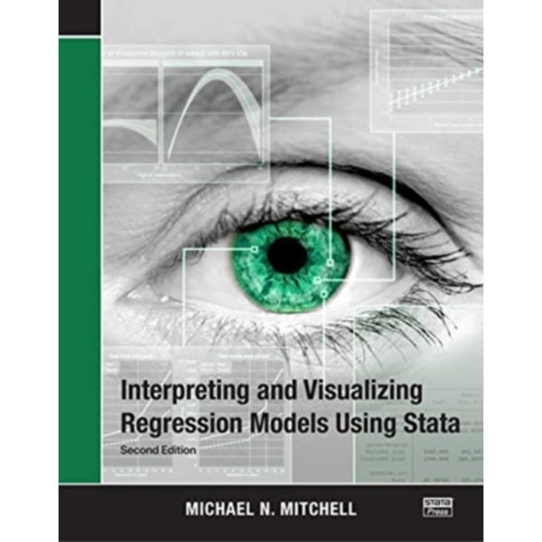 Interpreting and Visualizing Regression Models Using Stata (häftad, eng)