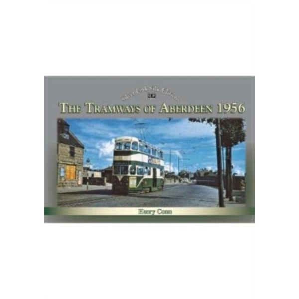 The Tramways of Aberdeen 1956 (inbunden, eng)