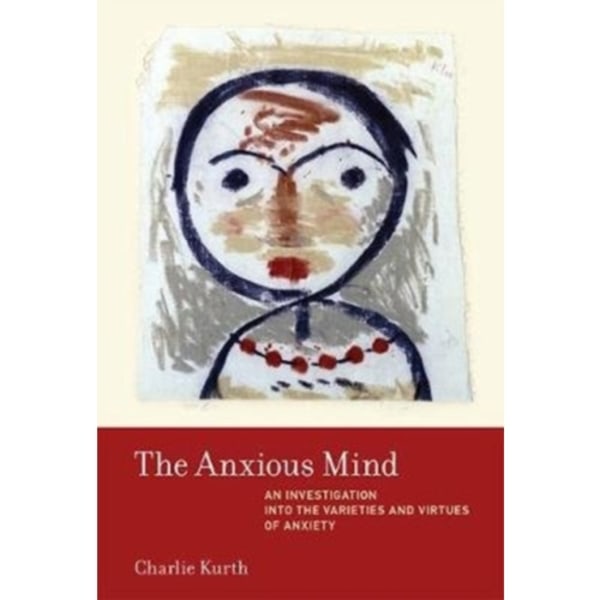 The Anxious Mind (inbunden, eng)