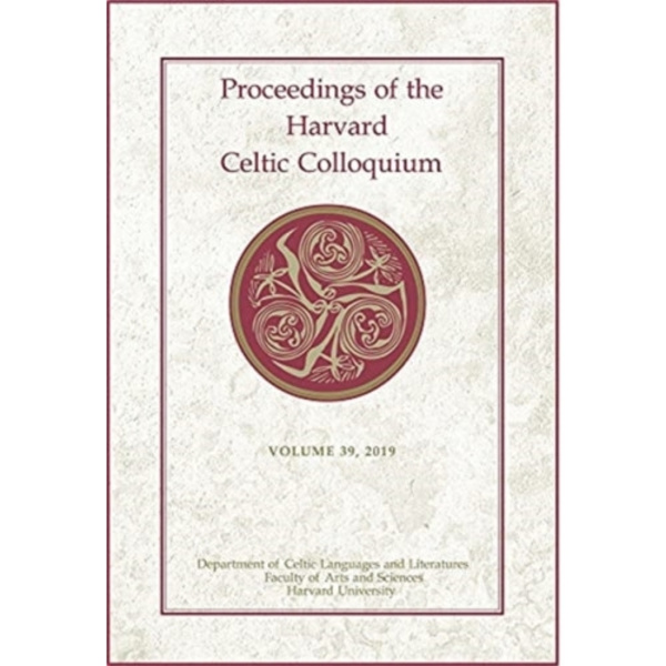 Proceedings of the Harvard Celtic Colloquium, 39: 2019 (inbunden, eng)