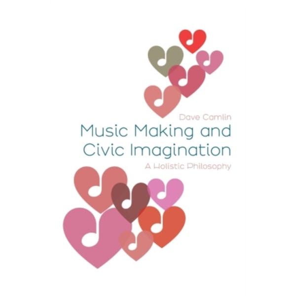 Music Making and Civic Imagination (inbunden, eng)