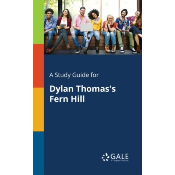 A Study Guide for Dylan Thomas's Fern Hill (häftad, eng)