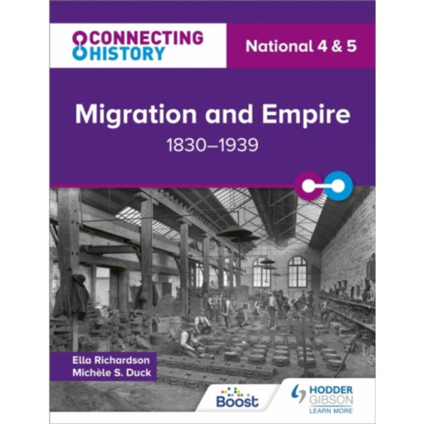 Connecting History: National 4 & 5 Migration and Empire, 1830–1939 (häftad, eng)