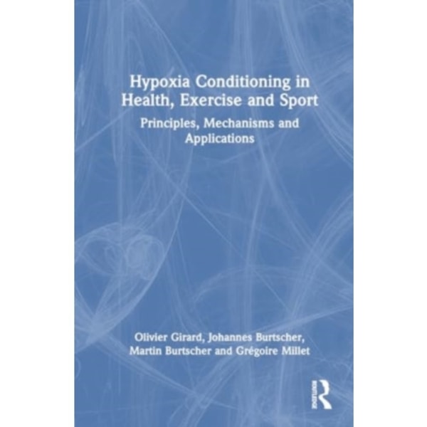 Hypoxia Conditioning in Health, Exercise and Sport (häftad, eng)