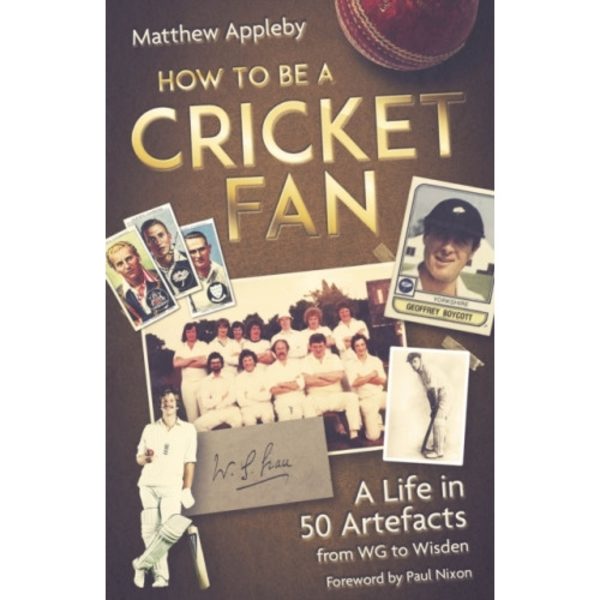 How to be a Cricket Fan (inbunden, eng)