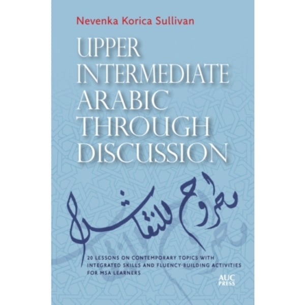 Upper Intermediate Arabic through Discussion (häftad, eng)
