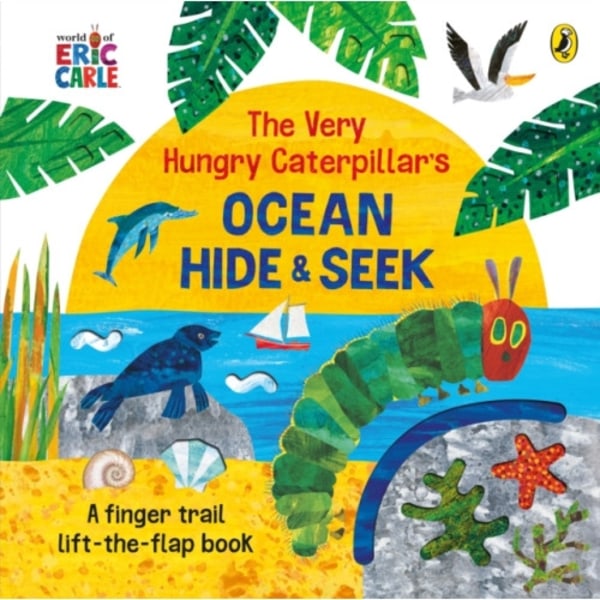 The Very Hungry Caterpillar's Ocean Hide-and-Seek (bok, board book, eng)