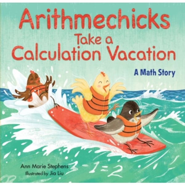 Arithmechicks Take a Calculation Vacation (inbunden, eng)