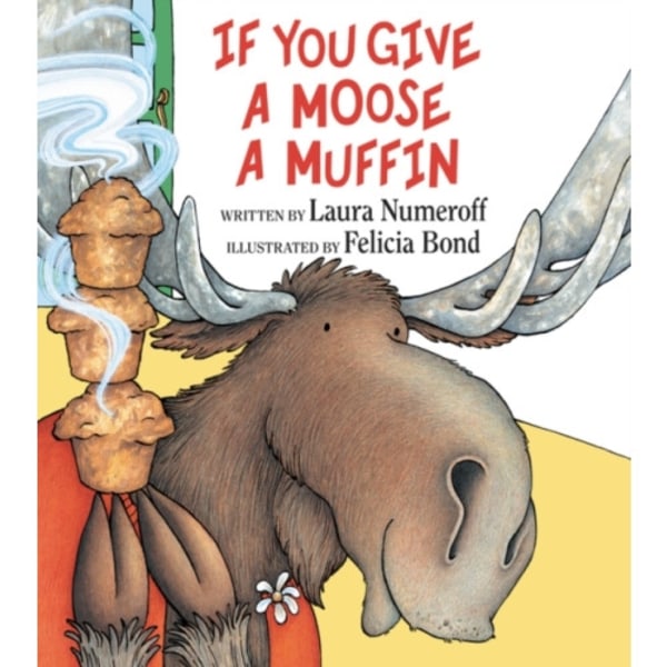 If You Give a Moose a Muffin (inbunden, eng)