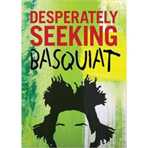 DESPERATELY SEEKING BASQUIAT (inbunden, eng)