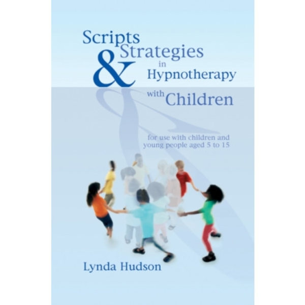 Scripts & Strategies in Hypnotherapy with Children (inbunden, eng)