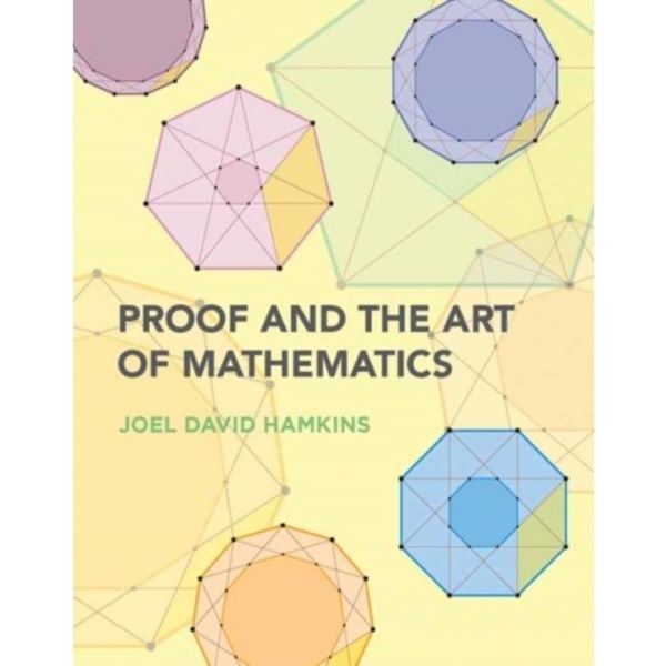 Proof and the Art of Mathematics (häftad, eng)