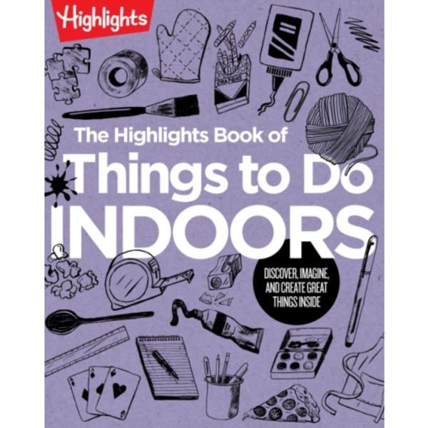 The Highlights Book of Things to Do Indoors (häftad, eng)