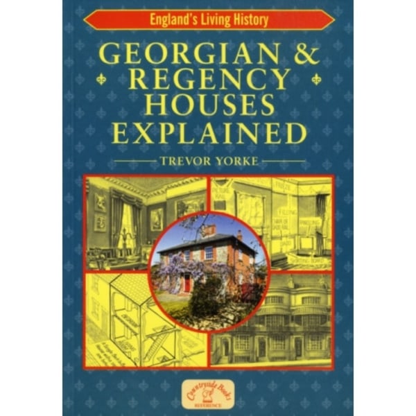 Georgian and Regency Houses Explained (häftad, eng)