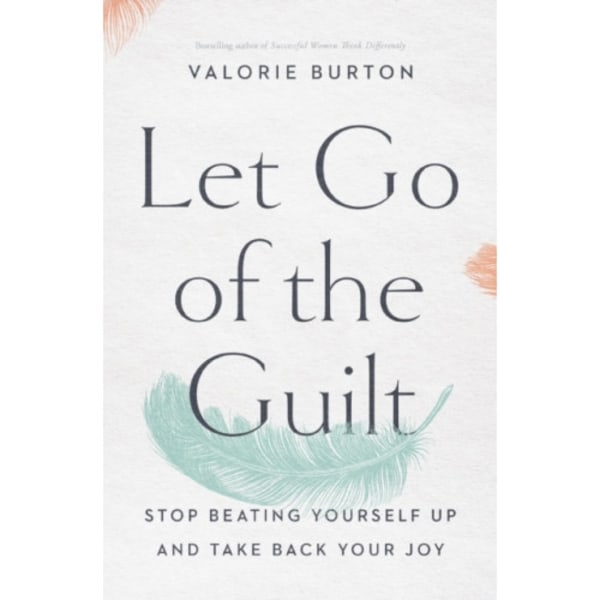Let Go of the Guilt (häftad, eng)