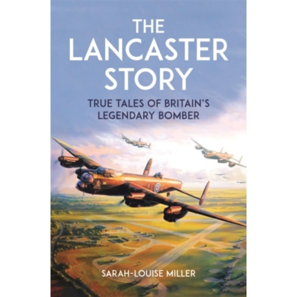 The Lancaster Story (inbunden, eng)