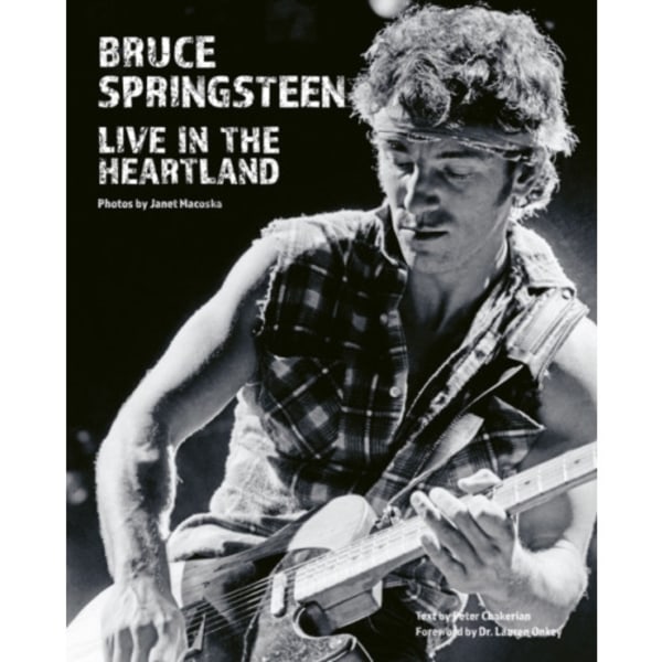 Bruce Springsteen: Live in the Heartland (inbunden, eng)