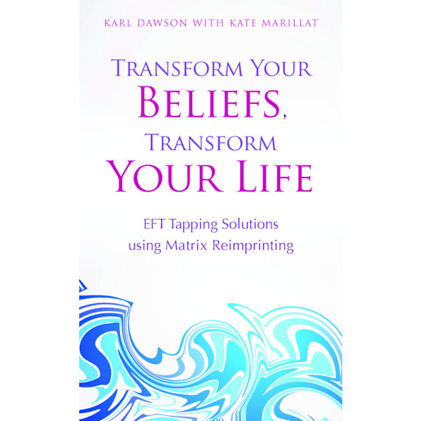 Transform your beliefs, transform your life - eft tapping  using matrix rei (häftad, eng)